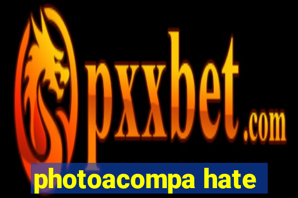 photoacompa hate