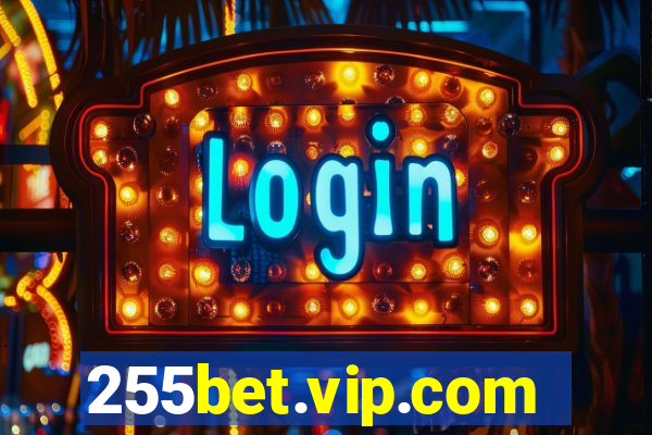 255bet.vip.com