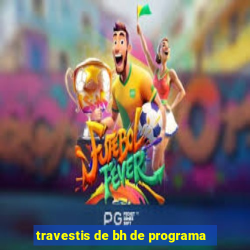 travestis de bh de programa