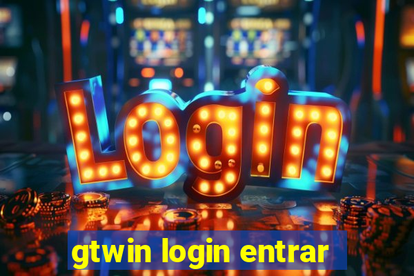 gtwin login entrar