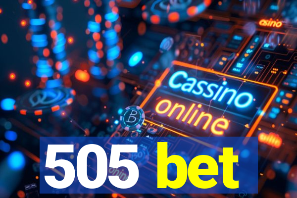 505 bet