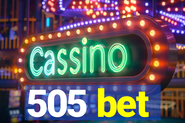 505 bet