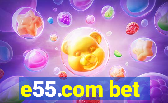 e55.com bet