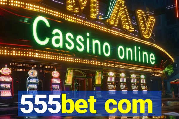 555bet com