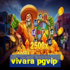 vivara pgvip