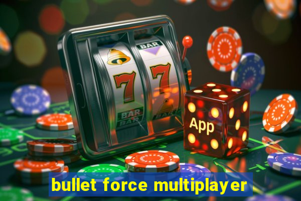 bullet force multiplayer