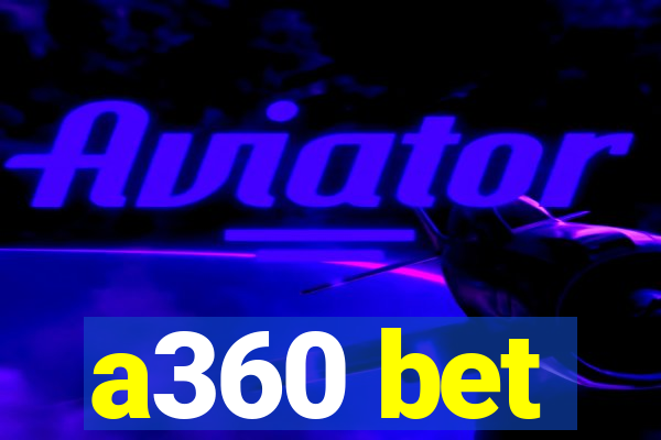 a360 bet
