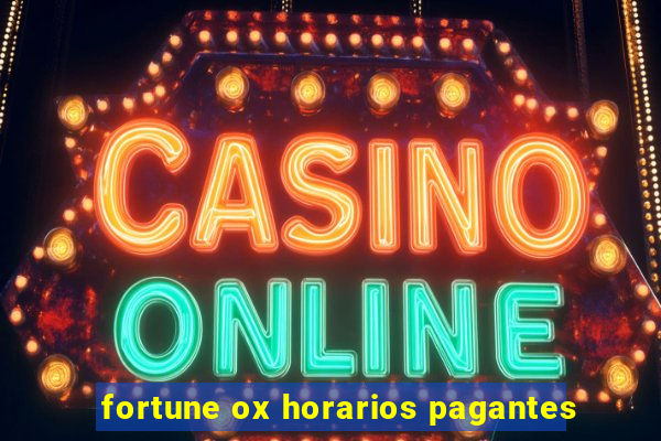 fortune ox horarios pagantes