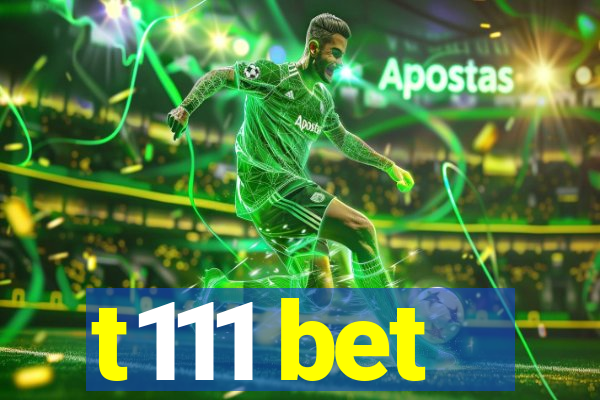 t111 bet