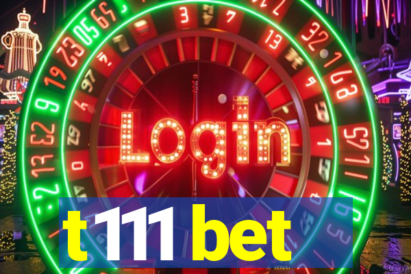 t111 bet
