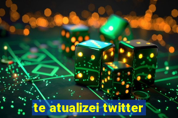 te atualizei twitter