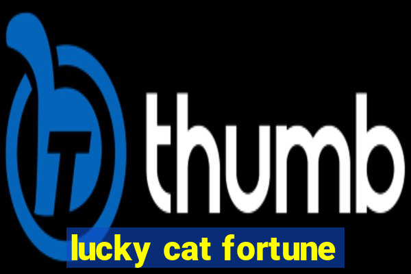 lucky cat fortune