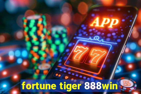 fortune tiger 888win