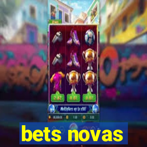 bets novas