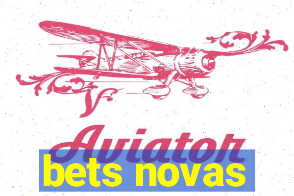 bets novas