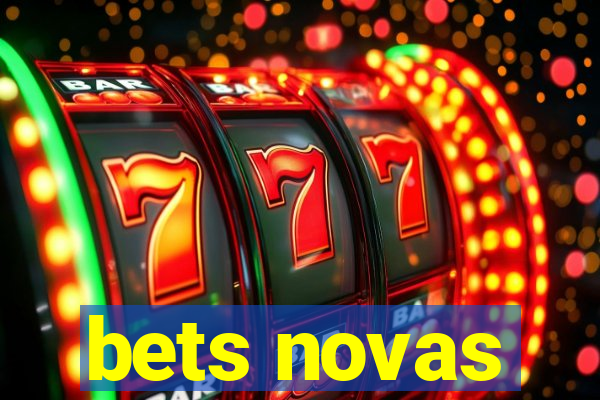 bets novas