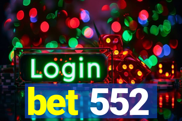 bet 552