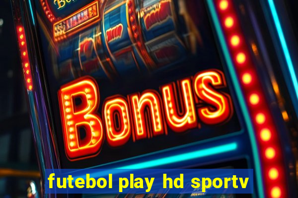 futebol play hd sportv
