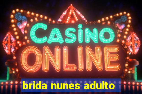 brida nunes adulto