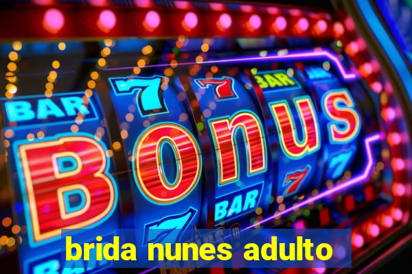 brida nunes adulto