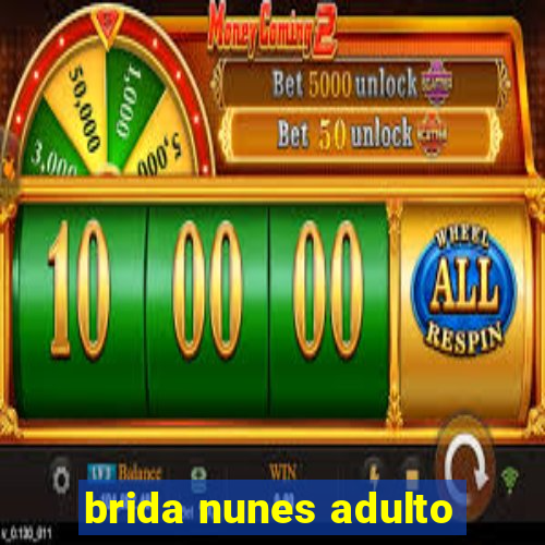 brida nunes adulto