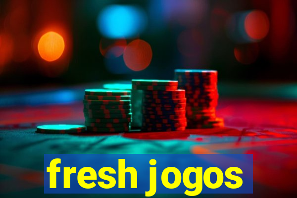 fresh jogos