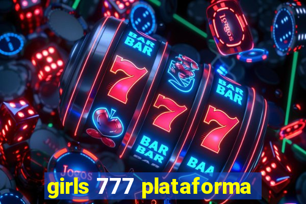 girls 777 plataforma