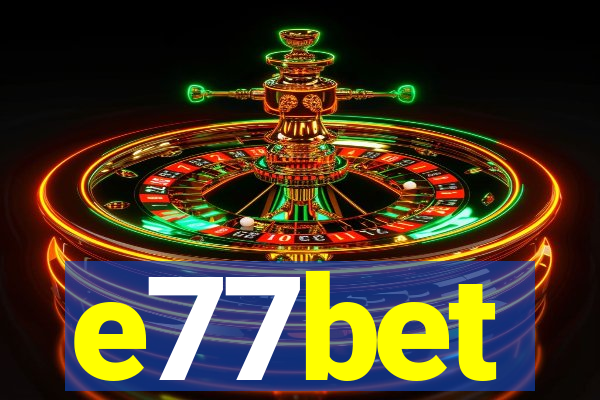 e77bet