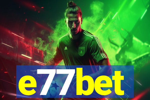 e77bet