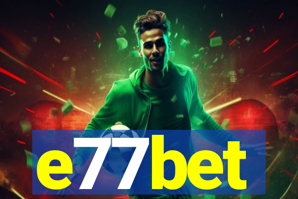 e77bet