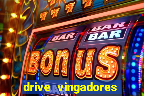 drive vingadores guerra infinita