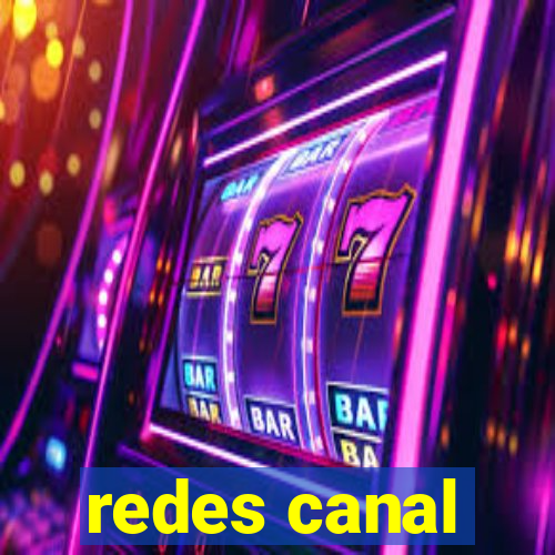 redes canal