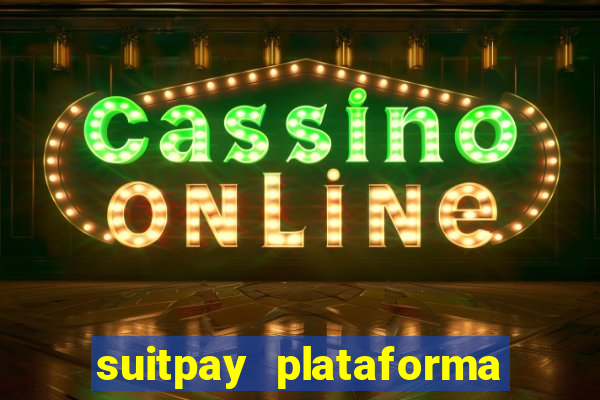suitpay plataforma de jogos