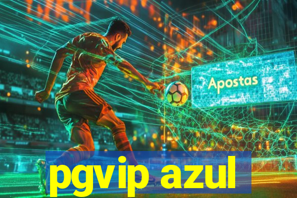 pgvip azul