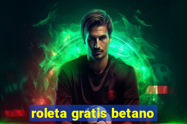 roleta gratis betano