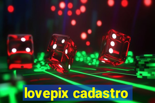 lovepix cadastro