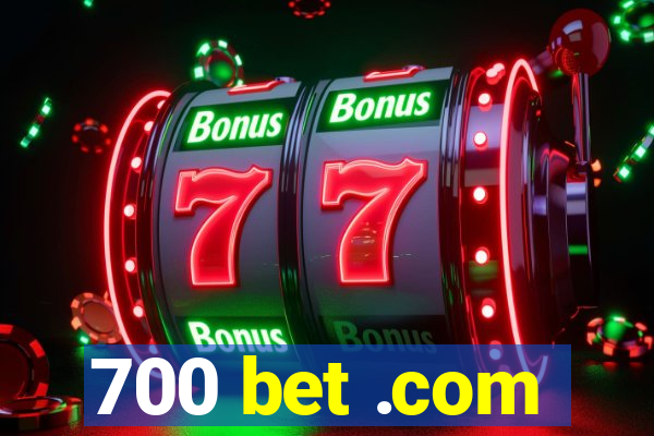 700 bet .com