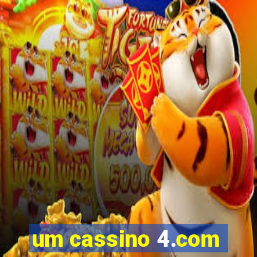 um cassino 4.com