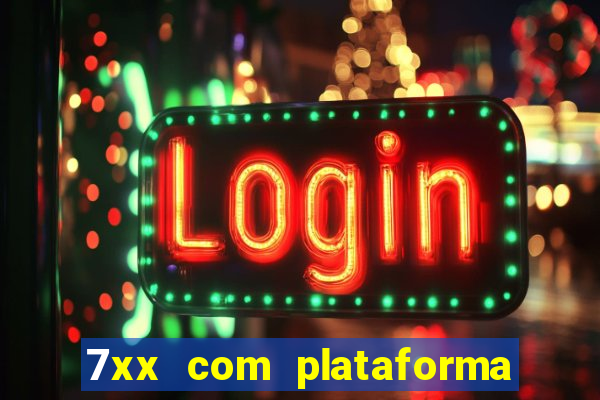 7xx com plataforma de jogos