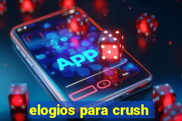 elogios para crush