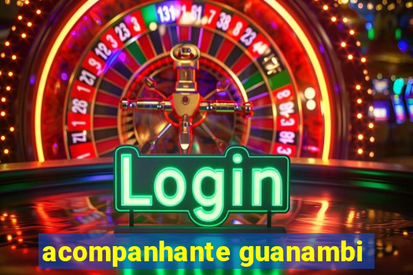 acompanhante guanambi