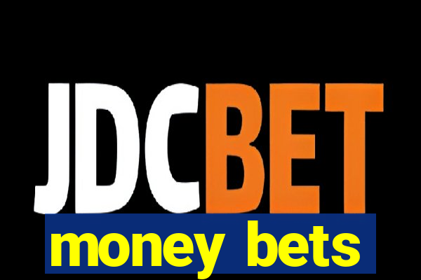 money bets