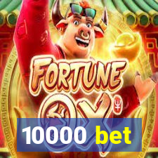 10000 bet