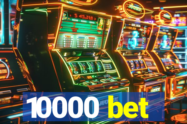10000 bet