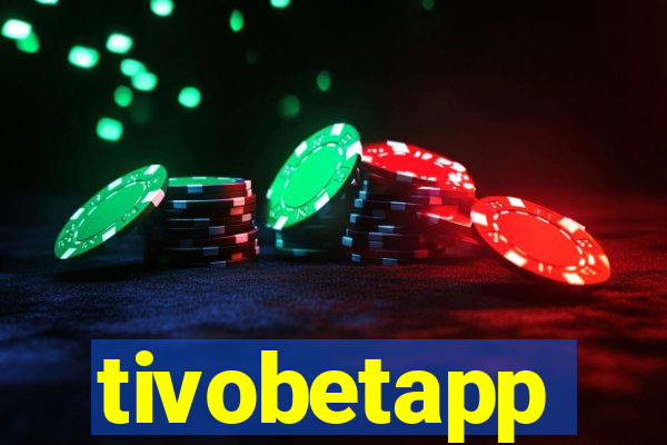 tivobetapp