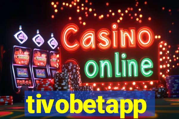 tivobetapp