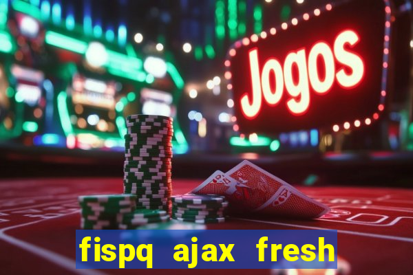 fispq ajax fresh limpeza profunda