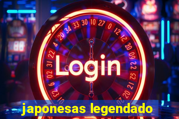 japonesas legendado