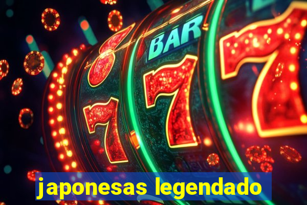 japonesas legendado