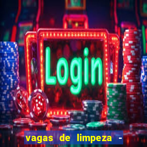 vagas de limpeza - meio turno em porto alegre